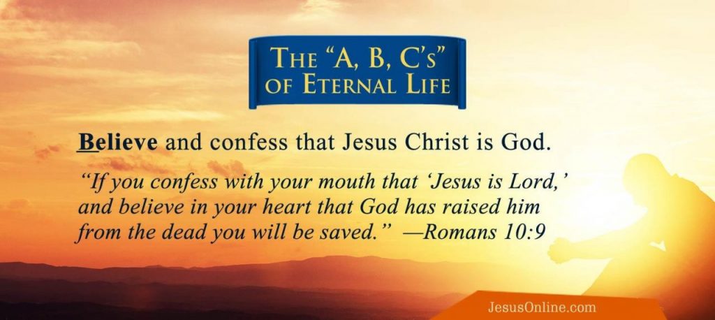 Believe and confess that Jesus Christ is God.
